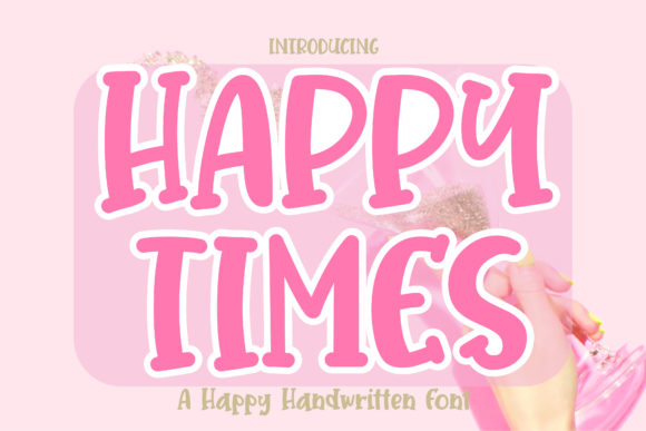Bring Joy to Your Creations with Happy Times Font